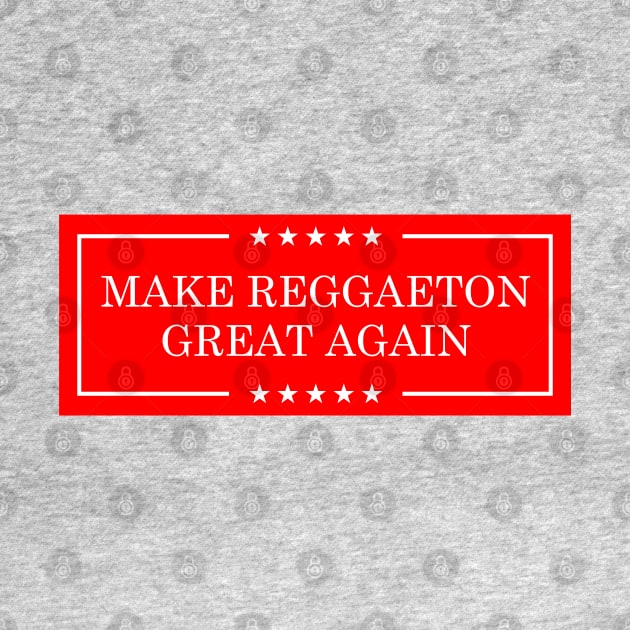 Make Reggaeton Great Again by liomal